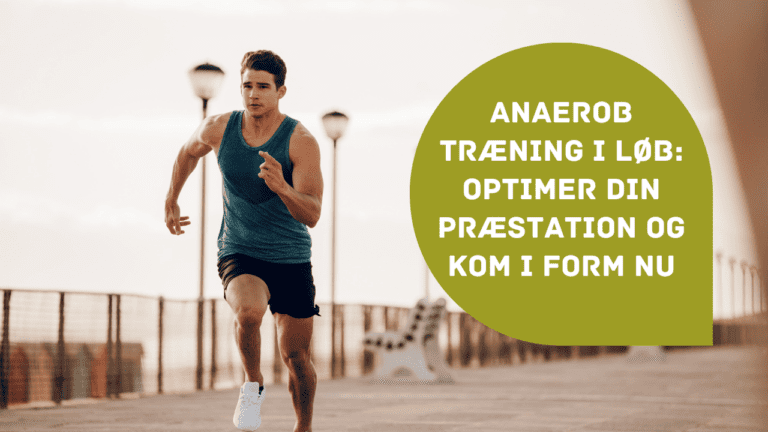Anaerob træning i løb: Optimer din præstation og kom i form nu